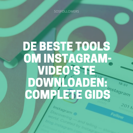 De beste tools om Instagram-video's te downloaden complete gids